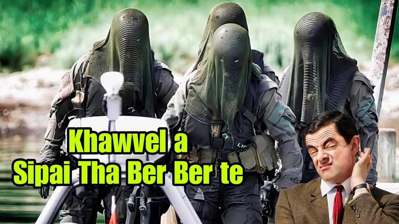 KHAWVEL A  SIPAI  THA BER BER TE .. 