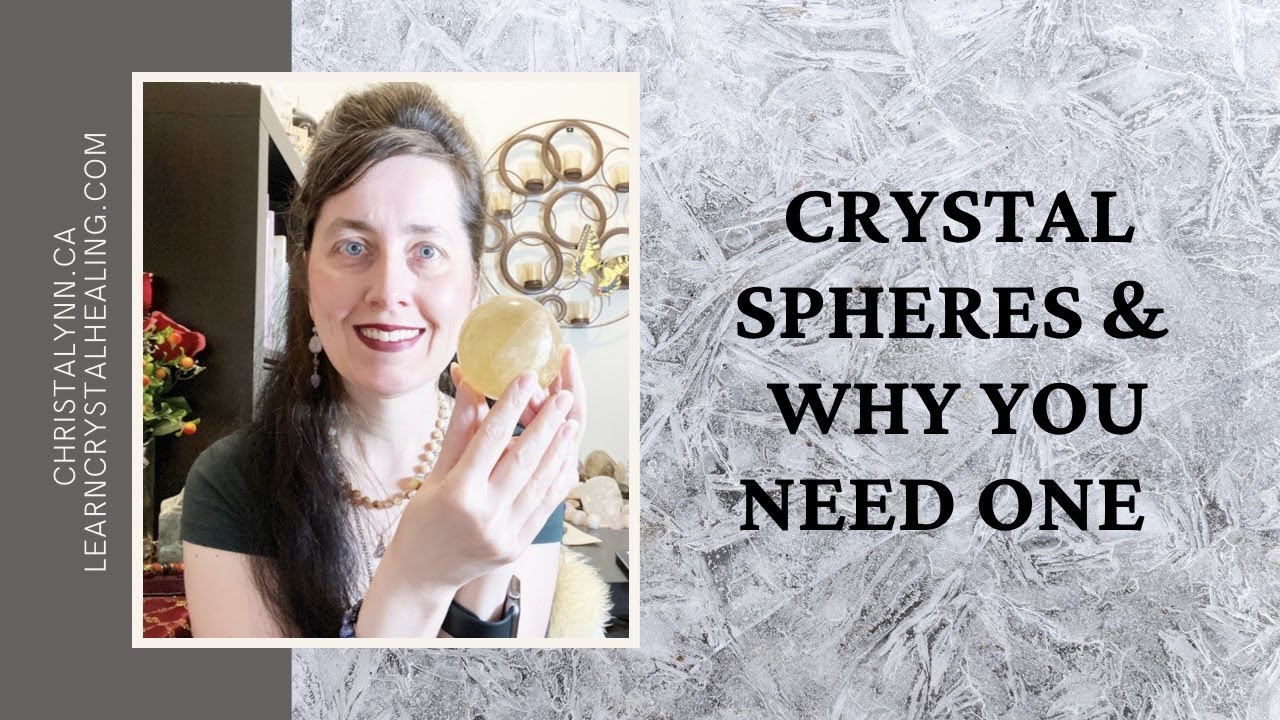 What Are Crystal Spheres And Why You Need One