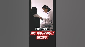 Scary Truth About Confession: Are YOU Doing It Wrong?