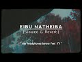 Eibu natheiba slowed   reverb lyrics  umananda