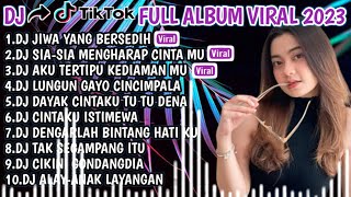 DJ JIWA YANG BERSEDIH X SIA SIA MENGHARAP CINTAMU || DJ SLOW FULL ALBUM VIRAL TIK TOK TERBARU 2023