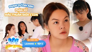 MẸ SIÊU NHÂN | Mẹ Phạm Quỳnh Anh xử lý mâu thuẫn giữa 2 con gái Tuệ Lâm và Tuệ An