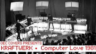 Kraftwerk - Computer Love (Live 1981 Version Cover)