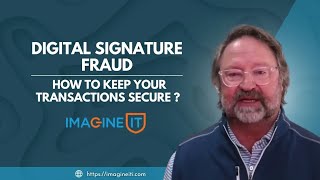Digital Signature Fraud: How to Keep Your Transactions Secure | Imagine IT