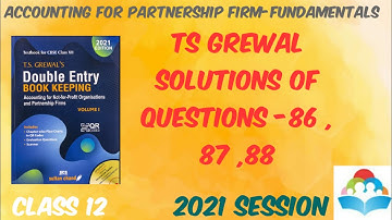 TS GREWAL SOLUTIONS OF Q- 86, 87, 88 OF ACCOUNTS CLASS 12 CH 2  2021 SESSION GUARANTEE OF PROFIT