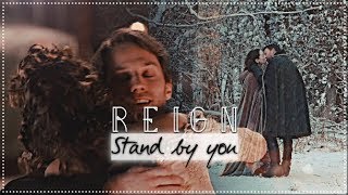 REIGN | Stand By You