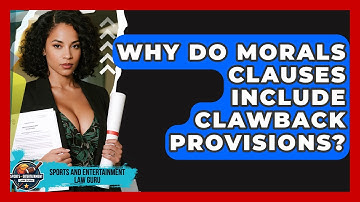 Why Do Morals Clauses Include Clawback Provisions? - Sports and Entertainment Law Guru