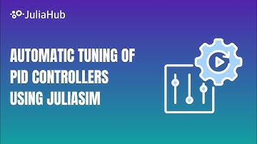 Automatic Tuning of PID Controllers using JuliaSim