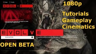 Evolve Open Beta: Tutorials Gameplay Plus Cinematics for Solo & Evacuation 1080p 50Hz