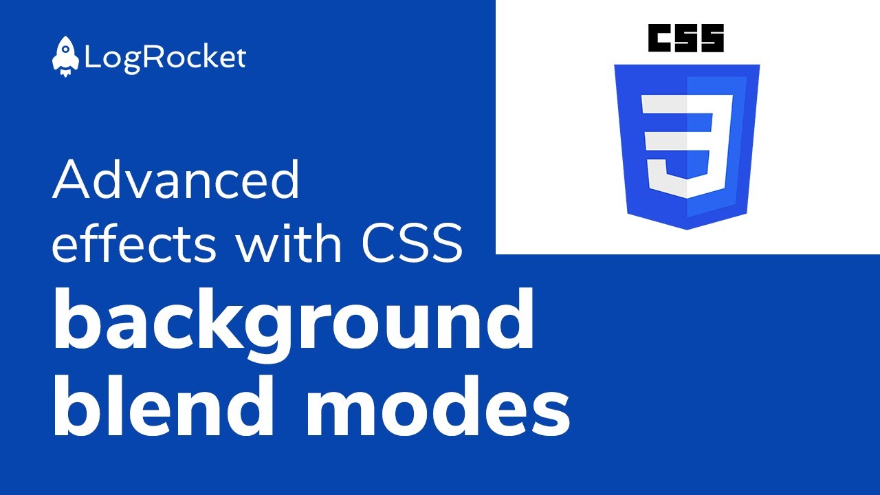 Hellere vores Puno Advanced effects with CSS background blend modes - LogRocket Blog