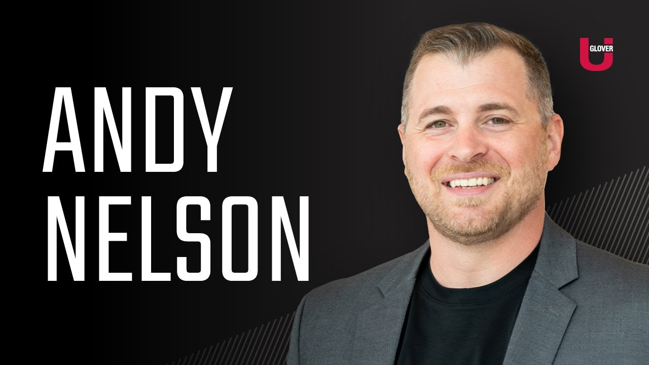 Andy Nelson | Real Estate Coach | Glover U