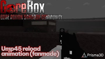 Gorebox ump45 reload animation (fanmade)
