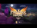 Phoenix hope early access trailer