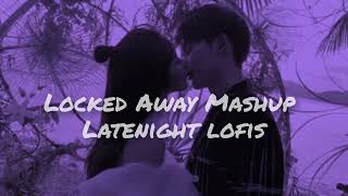 Locked Away Bollywood Mashup By Aaron Lofi Slowed Reverb By Latenight Lofis 