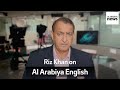 Riz khan on al arabiya english