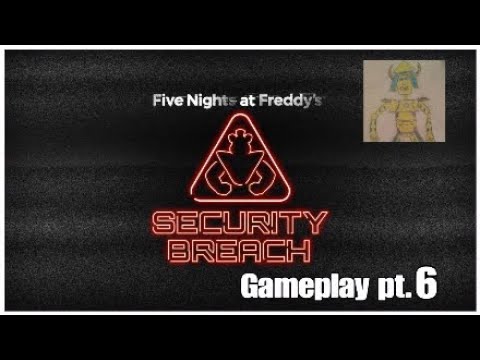 Five Nights at Freddy's: Security Breach. Gameplay pt. 6 [720p]
