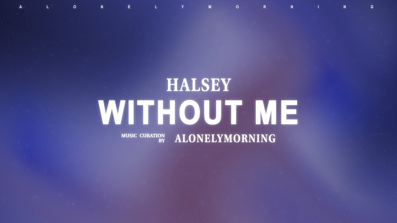 Halsey - Without Me (Lyrics)
