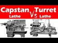 Differences Between Capstan Lathe and Turret Lathe.