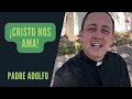 ¡Cristo nos ama!