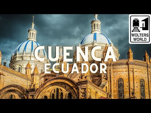 Cuenca: The Most Popular City for Americans to Retire in Ecuador