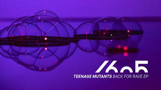 Teenage Mutants - Back for Rave (Original Mix) [1605-276] Resimi