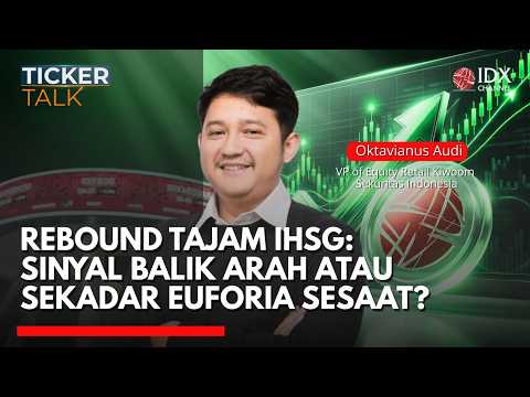 Rebound Tajam IHSG: Sinyal Balik Arah atau Sekedar Euforia Sesaat? | TICKER TALK