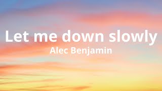 Let me down slowly, Alec Benjamin (lyrics)  1 min (4k)