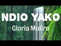 NDIO YAKO - GLORIA MULIRO(OFFICIAL LYRIC VIDEO)