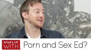 What's Up With Porn and Sex Ed?
