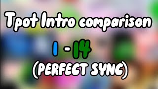 Tpot Intro comparison 1-14 [PERFECT SYNC]