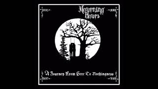 Mourning Hours - A Journey from Here to Nothingness [Full EP] (2012)