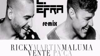 Ricky Martin - Vente Pa'Ca ft. Maluma (Dj Efra Remix Oficial Audio )