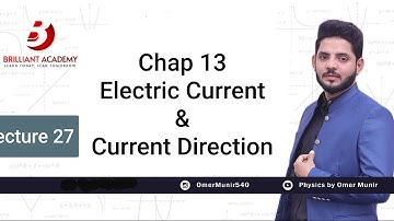 2nd Year | Chap 13 | PHYSICS | ELECTRIC CURRENT: Current Direction | (Part 1) |
