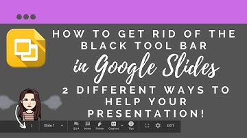 How to Get Rid of the Black Tool Bar in Google Slides (2 Ways)