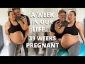 39 WEEKS PREGNANT WEEK IN OUR LIFE | James and Carys