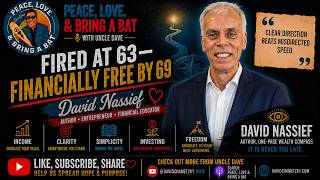 DAVID NASSIEF FIRED AT 63 FINANCIALLY FREE BY 69