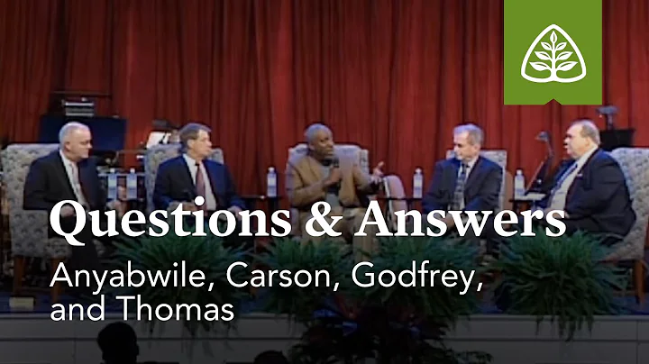 Anyabwile, Carson, Godfrey, and Thomas: Questions ...