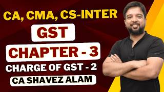 GST CHAPTER 3 CHARGE OF GST PART 2 CLASS 17 II GTA SERVICE II REVERSE CHARGE II SECTION 9(3)