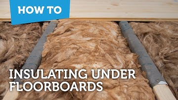 How to save energy at home - How to insulate below floorboards