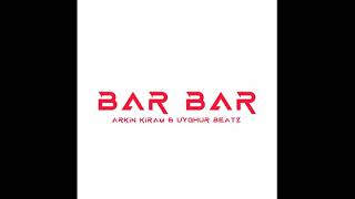 Arkin Kiram feat Uyghur Beatz - Bar Bar