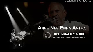 Anbe Nee Enna Antha High Quality Audio Song | Ilayaraja