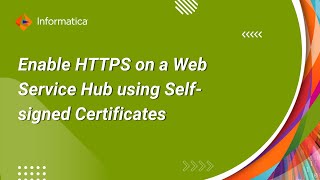 How to Enable HTTPS on a Web Service Hub using Self-signed Certificates