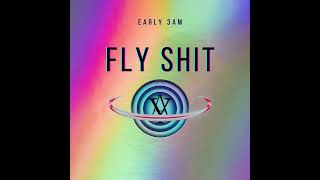 Early 3AM - Fly Shit