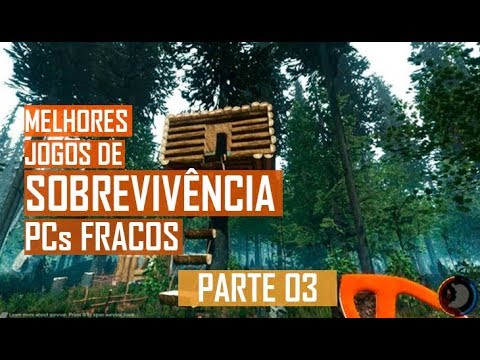 MELHORES JOGOS DE SOBREVIVÊNCIA PARA PC FRACO - 2019 - PARTE 03