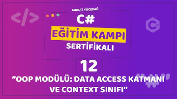 C# Eğitim Kampı Ders 12 - OOP Modülü: Data Access Katmanı ve Context Sınıfı
