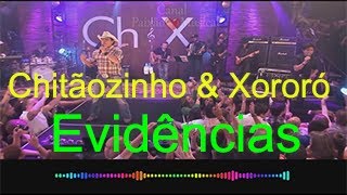 Chitãozinho & Xororó - Evidências #PaixaoMusical