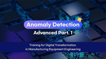 Equipment Engineering System | Anomaly Detection | Advanced Part 1