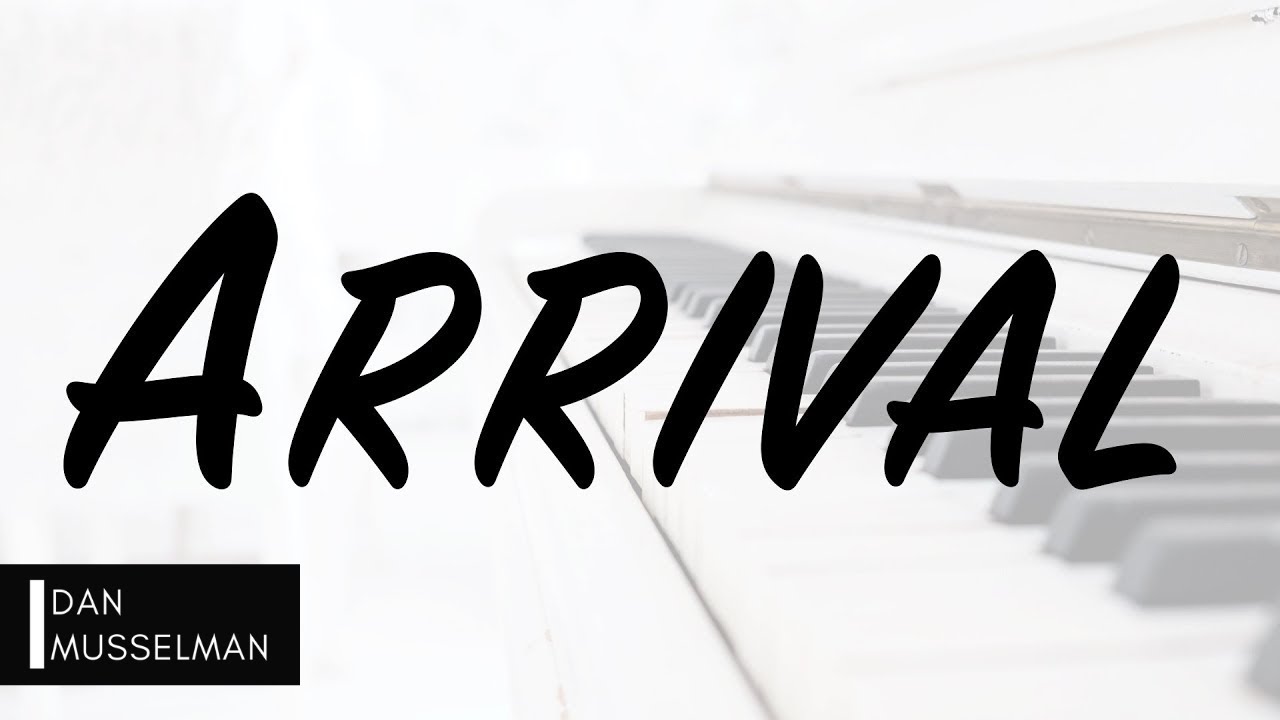 Arrival Arrival