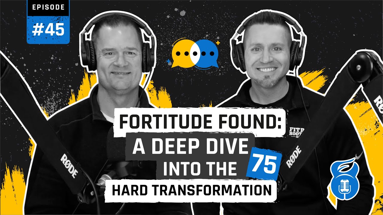 045. Fortitude Found A Deep Dive into the 75 Hard Transformation YouTube