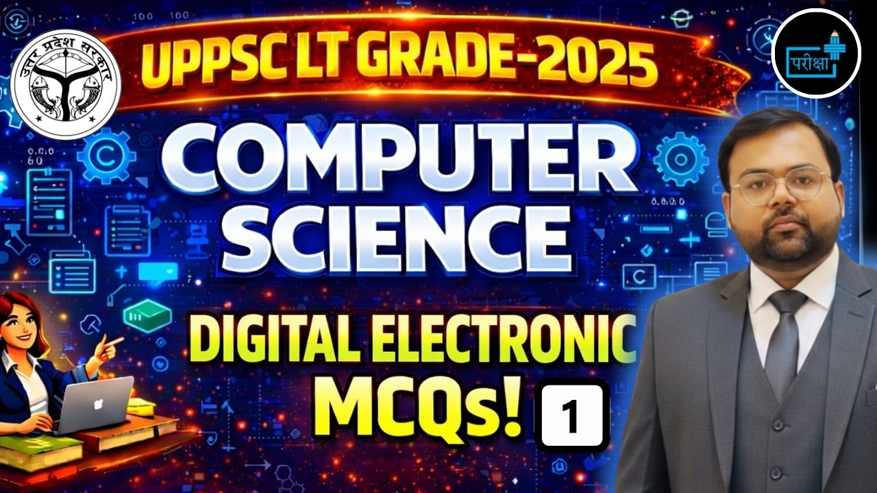 UPPSC LT Grade 2025 Computer Science | Digital Electronics MCQs Part-1 | Digital Electronics |#LTCS